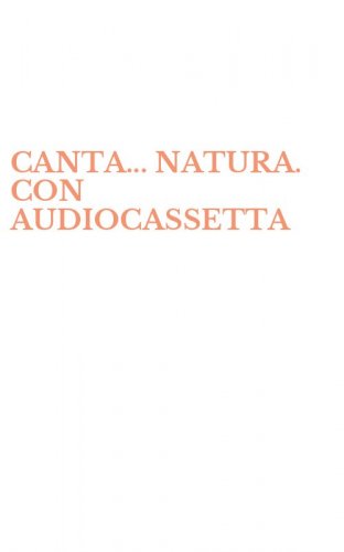 CANTA... NATURA. CON AUDIOCASSETTA