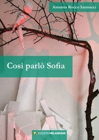 Cos&igrave; parl&ograve; Sofia