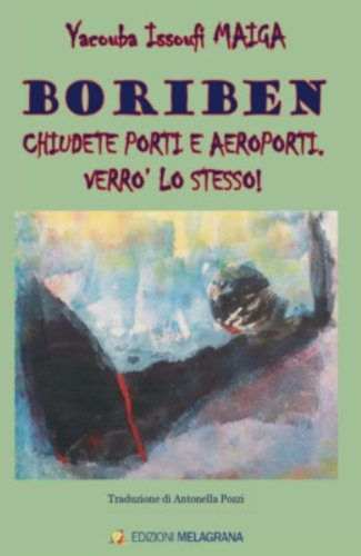 Boriben. Chiudete porti e aeroporti. Verr&ograve; lo stesso!