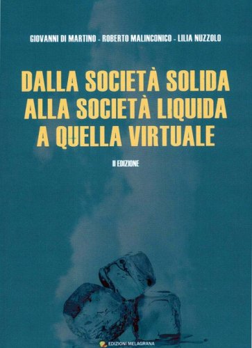 Dalla societ&agrave; solida, alla societ&agrave; liquida a quella virtuale