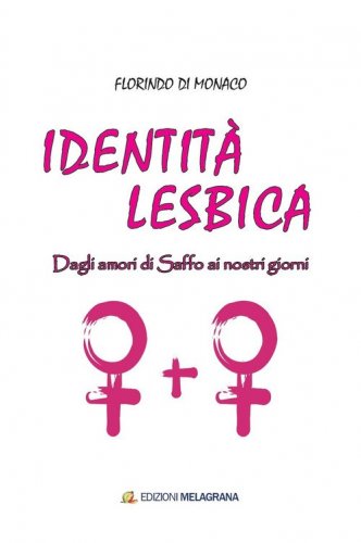 Identit&agrave; lesbica. Dagli amori di Saffo ai nostri giorni