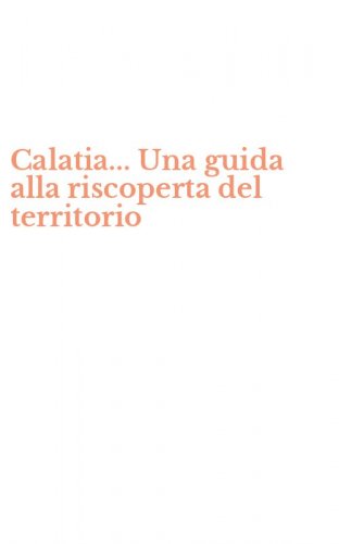 Calatia... Una guida alla riscoperta del territorio