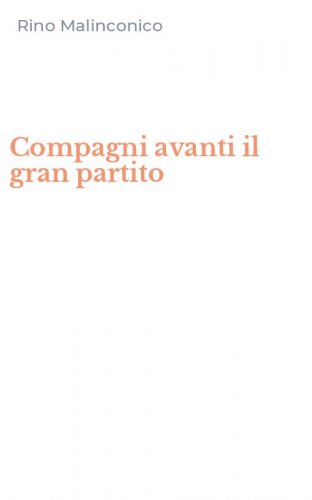 Compagni avanti il gran partito