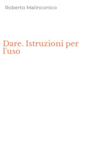 Dare. Istruzioni per l'uso