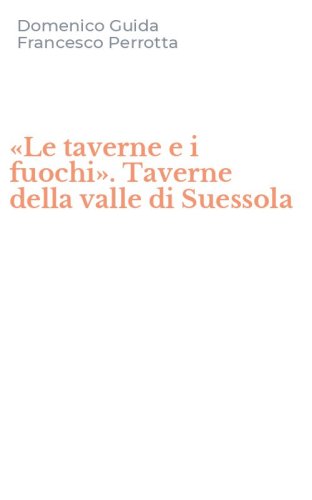 &laquo;Le taverne e i fuochi&raquo;. Taverne della valle di Suessola