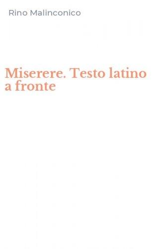 Miserere. Testo latino a fronte