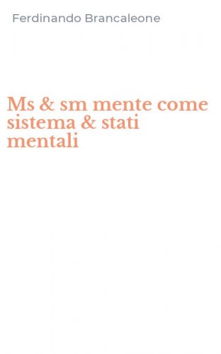 Ms & sm mente come sistema & stati mentali