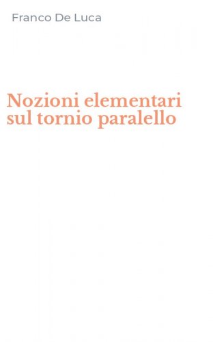 Nozioni elementari sul tornio paralello