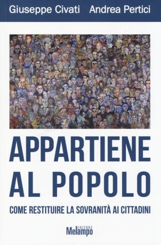 Appartiene al popolo. Come restituire la sovranità ai cittadini
