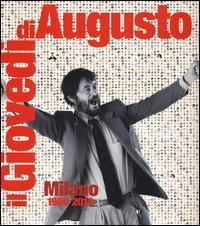 Il gioved&igrave; di Augusto. Milano 1990-2014