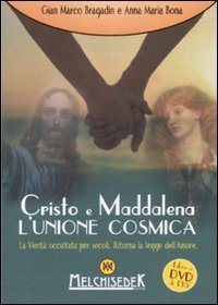 Cristo e Maddalena. L'unione cosmica. La verit&agrave; occultata per secoli. Ritorna la legge dell'amore. DVD formato UDF