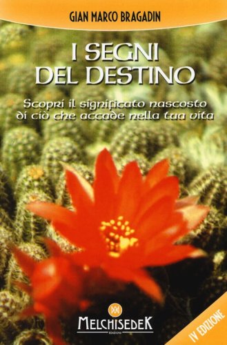 I segni del destino. Scopri il significato nascosto di ci&ograve; che accade nella tua vita