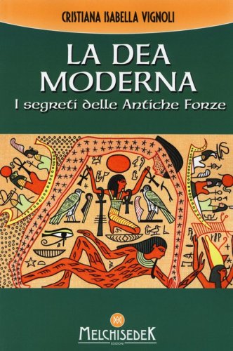 La dea moderna. I segreti delle antiche forze