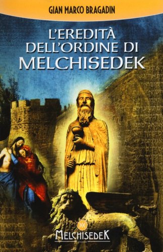 L'eredit&agrave; dell'Ordine di Melchisedek