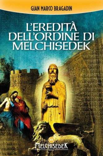 L'eredit&agrave; dell'Ordine di Melchisedek