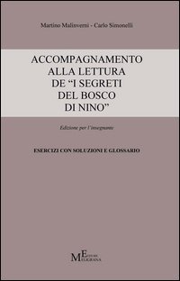 Accompagnamento alla lettura de &laquo;I segreti del bosco di Nino&raquo;. Edizione per l'insegnante