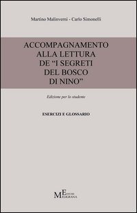 Accompagnamento alla lettura de &laquo;I segreti del bosco di Nino&raquo;. Edizione per lo studente