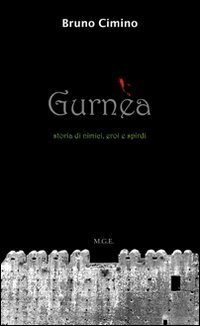 Gurn&egrave;a. Storia di nimici eroi e spirdi