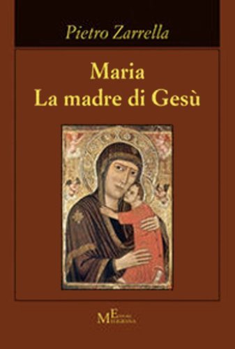 Maria. La madre di Ges&ugrave;