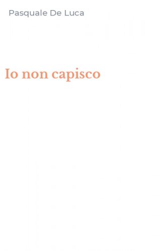 Io non capisco