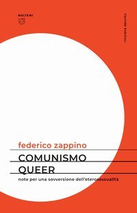 Comunismo queer. Note per una sovversione dell'eterosessualit&agrave;