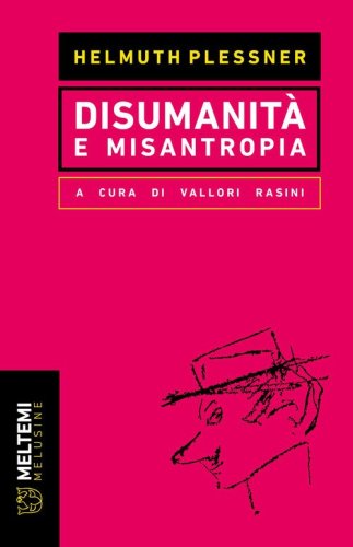 Disumanit&agrave; e misantropia