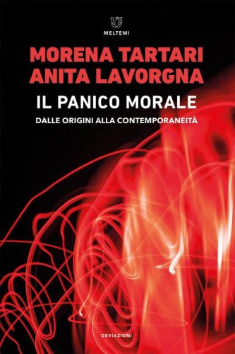 Il panico morale. Dalle origini alla contemporaneit&agrave;