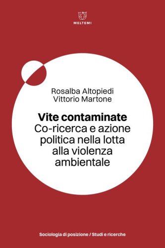Vite contaminate. Co-ricerca e azione politica nella lotta alla violenza ambientale