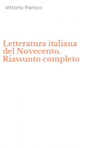 Letteratura italiana del Novecento. Riassunto completo