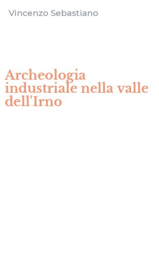 Archeologia industriale nella valle dell'Irno
