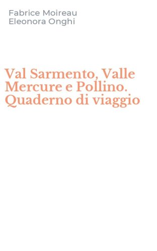 Val Sarmento, Valle Mercure e Pollino. Quaderno di viaggio