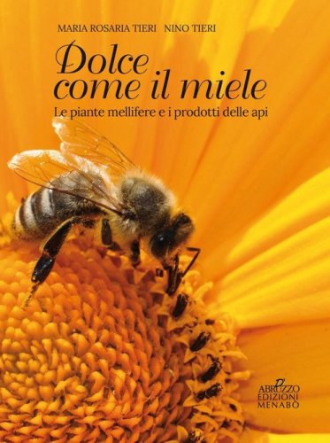 Dolce come il miele. Le piante mellifere e i prodotti delle api
