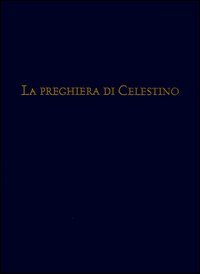 La preghiera di Celestino. Eremita e papa