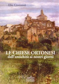 Le chiese ortonesi dall'antichit&agrave; ai nostri giorni