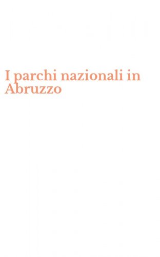 I parchi nazionali in Abruzzo