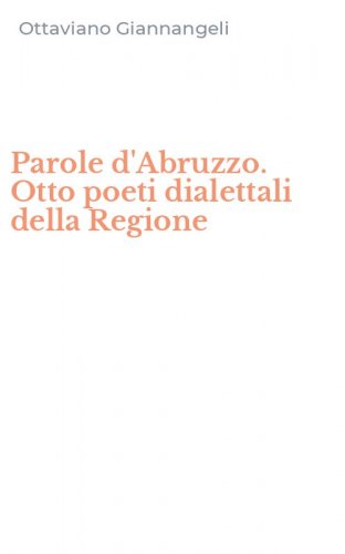 Parole d'Abruzzo. Otto poeti dialettali della Regione