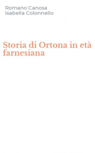 Storia di Ortona in et&agrave; farnesiana
