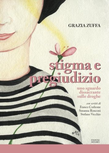 Stigma e pregiudizio. Uno sguardo dissacrante sulle droghe