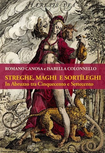 Streghe, maghi e sort&igrave;leghi in Abruzzo tra Cinquecento e Settecento