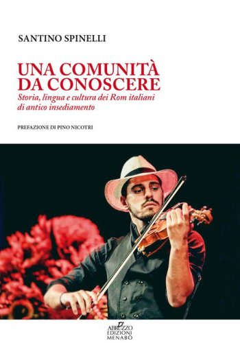 Una comunit&agrave; da conoscere. Storia, lingua e cultura dei Rom italiani di antico insediamento