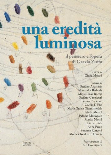 Una eredit&agrave; luminosa. Il pensiero e l'opera di Grazia Zuffa
