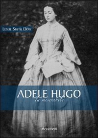 Ad&egrave;le Hugo. La miserabile