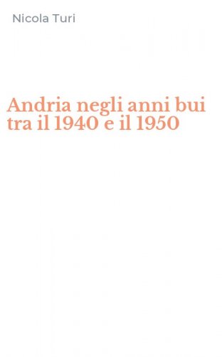 Andria negli anni bui tra il 1940 e il 1950