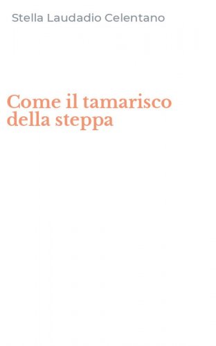 Come il tamarisco della steppa