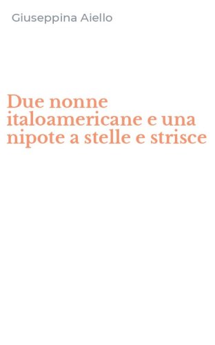 Due nonne italoamericane e una nipote a stelle e strisce