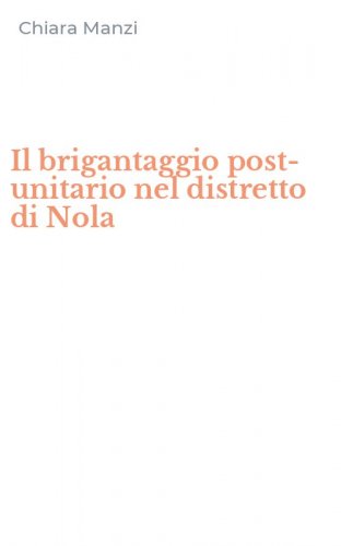 Il brigantaggio post-unitario nel distretto di Nola