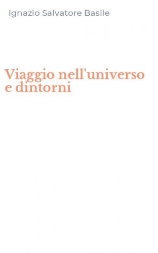 Viaggio nell'universo e dintorni