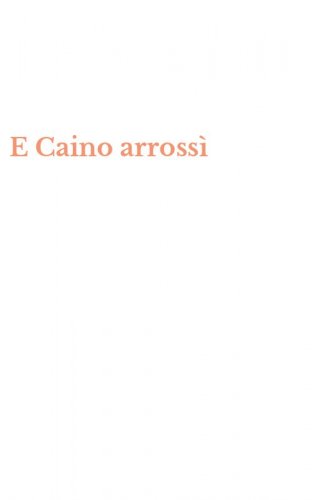 E Caino arross&igrave;
