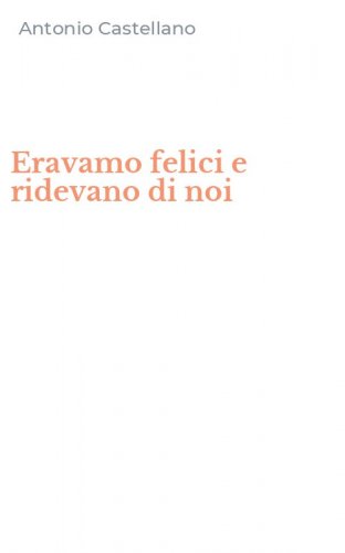 Eravamo felici e ridevano di noi