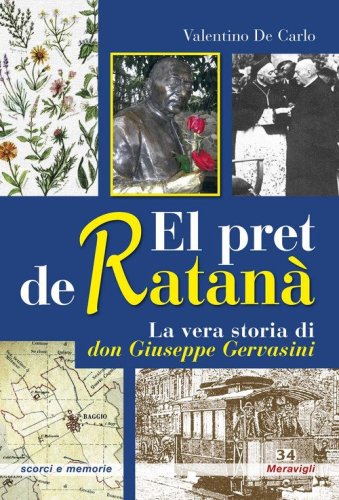 El pret de ratan&agrave;. La vera storia di don Giuseppe Gervasini
